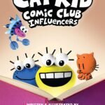 Cat Kid Comic Club: Influencers: A Graphic Novel (Cat Kid Comic Club #5): From the Creator of Dog Man